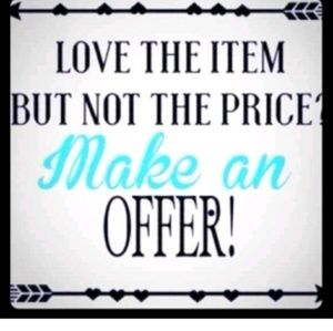 Make a resonable offer and I'll gladly accept.